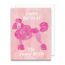 Happy Birthday Fancy Bitch Greeting Card | Poodle Birthday
