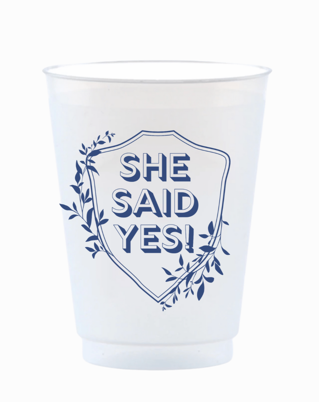 She Said Yes Engagement Reusable Frost Flex Cups