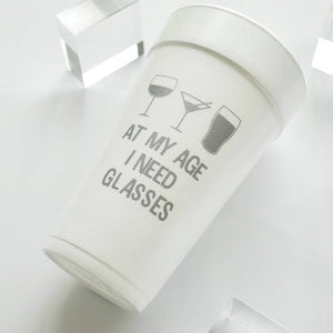 20oz. Styrofoam Cup 10 Pk Sleeve {At My Age I Need Glasses}